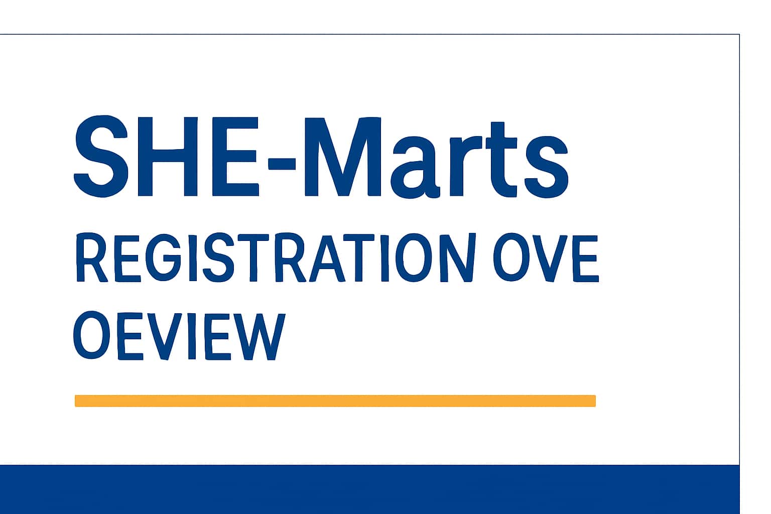SHE-Marts Registration Overview