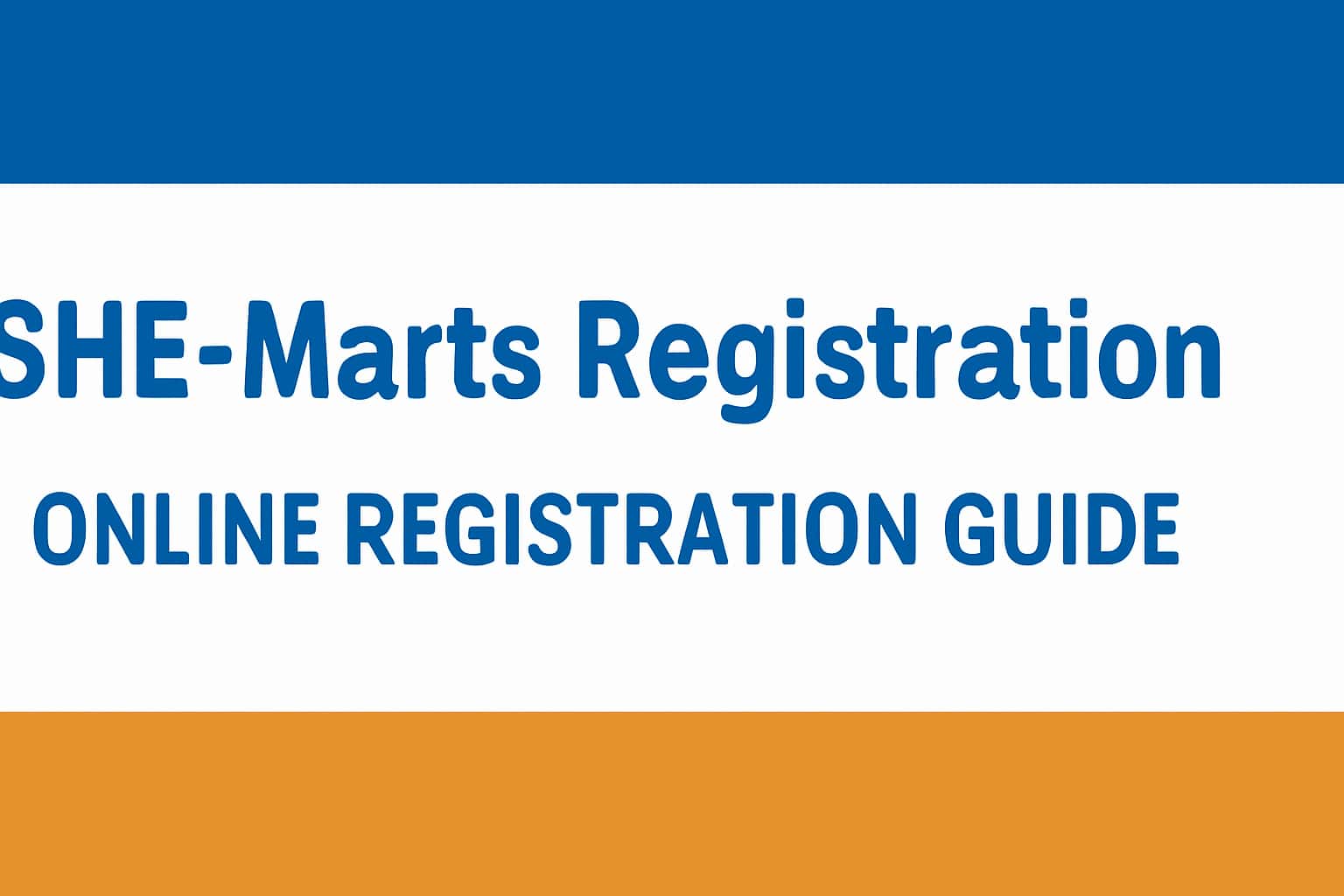 SHE-Marts Registration Online Registration Guide