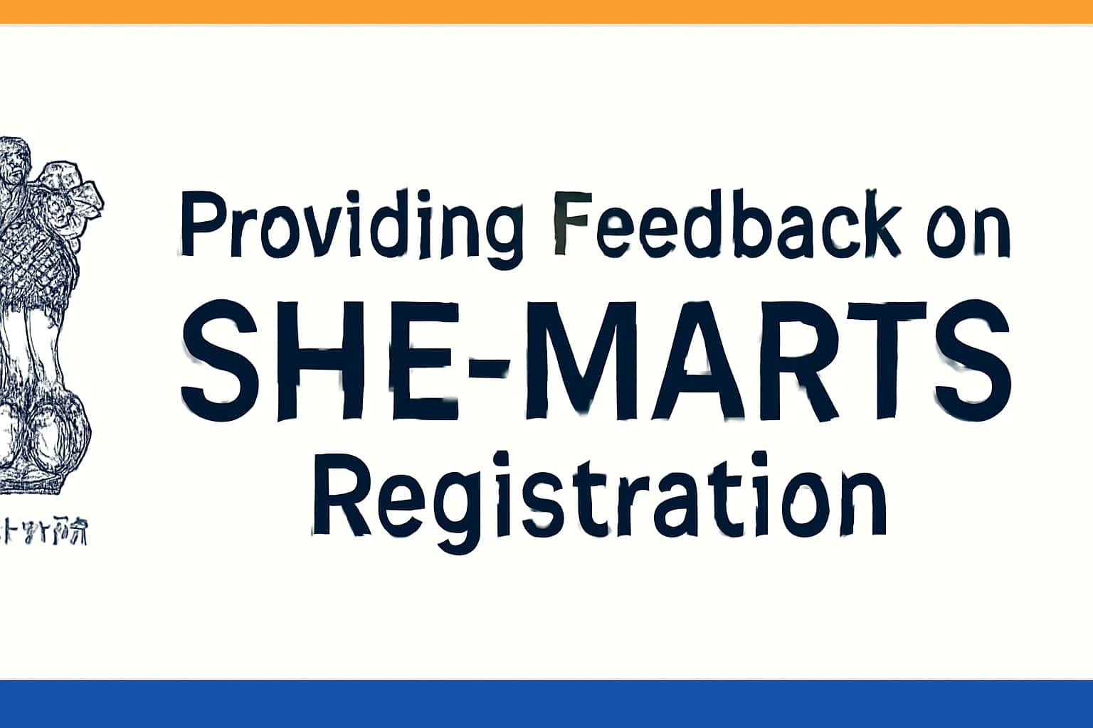 Providing Feedback on SHE-Marts Registration
