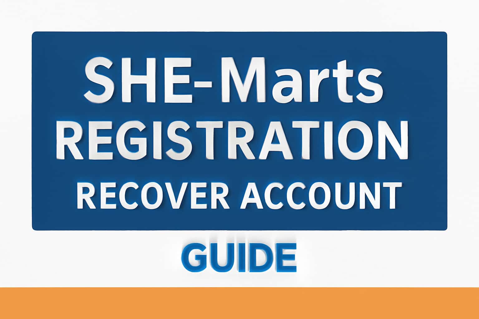 SHE-Marts Registration Recover Account - Guide