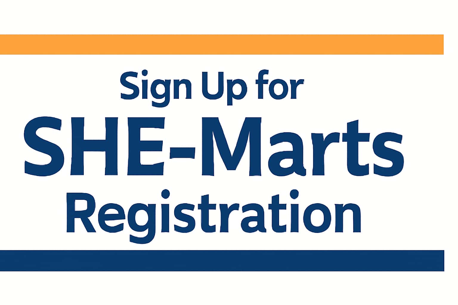 Sign Up for SHE-Marts Registration - Details